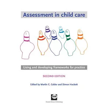 Assessment in Child Care: Using and Developing Frameworks for Practice