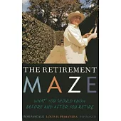 The Retirement Maze: What You Should Know Before and After You Retire
