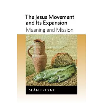 The Jesus Movement and Its Expansion: Meaning and Mission