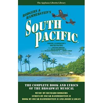 South Pacific: The Complete Book and Lyrics of the Broadway Musical