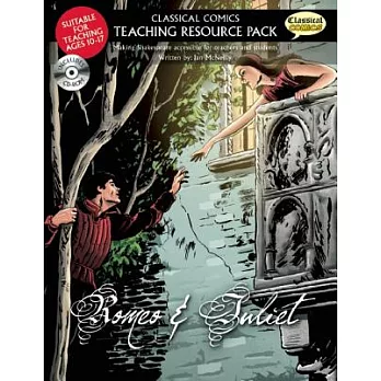 Classical Comics Teaching Resource Pack: Romeo & Juliet: Making Shakespeare Accessible for Teachers and Students