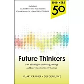 Future Thinkers: New Thinking on Leadership, Strategy, and Innovation for the Twenty-First Century