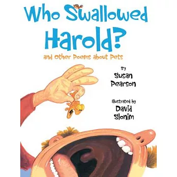 Who swallowed Harold? : and other poems about pets /