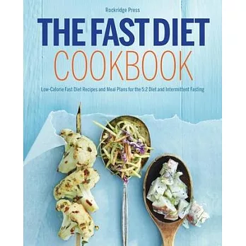 The Fast Diet Cookbook: Low-Calorie Fast Diet Recipes and Meal Plans for the 5:2 Diet and Intermittent Fasting