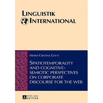 Spatiotemporality and Cognitive-Semiotic Perspectives on Corporate Discourse for the Web