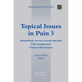 Topical Issues in Pain 3: Sympathetic Nervous System and Pain Pain Management Clinical Effectiveness