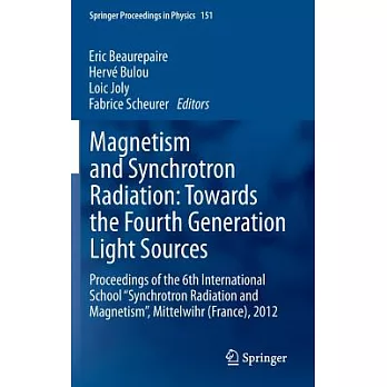 Magnetism and Synchrotron Radiation: Towards the Fourth Generation Light Sources: Proceedings of the 6th International School “s