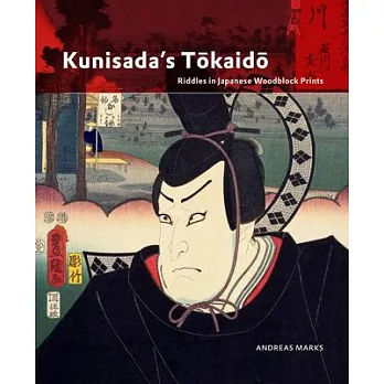 Kunisada’s Tōkaidō: Riddles in Japanese Woodblock Prints