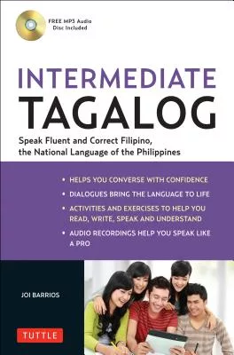 Intermediate Tagalog: Learn to Speak Fluent Tagalog (Filipino), the National Language of the Philippines [With CDROM]