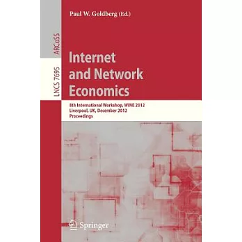 Internet and Network Economics: 8th International Workshop, Wine 2012, Singapore, December 11-14, 2012. Proceedings
