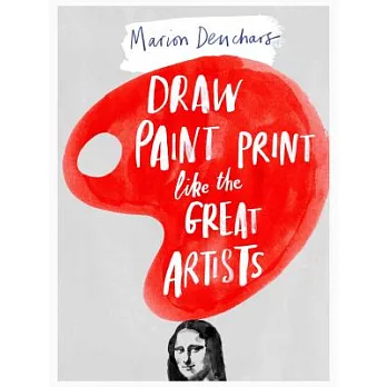 Draw, Paint and Print Like the Great Artists: Marion Deuchars’ Book of Great Artists