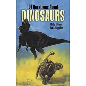 101 Questions Answered About Dinosaurs