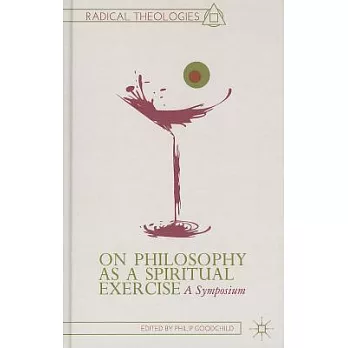 On Philosophy As A Spiritual Exercise: A Symposium