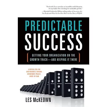 Predictable Success: Getting Your Organization on the Growth Track--And Keeping It There