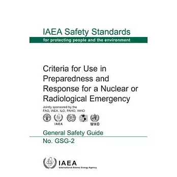 Criteria for Use in Preparedness and Response for a Nuclear or Radiological Emergency: Iaea Safety Standards Series No. Gsg-2