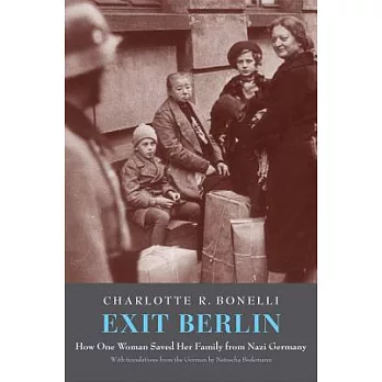 Exit Berlin: How One Woman Saved Her Family from Nazi Germany