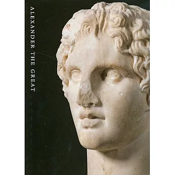 Alexander the Great: Treasures from an Epic Era of Hellenism