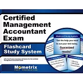 Certified Management Accountant Exam Flashcard Study System: CMA Test Practice Questions & Review for the Certified Management A