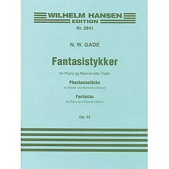 Fantasistykker Op. 43: Phantasiestucke fur Klavier und Klarinette (Violine) / Fantasias for Piano and Clarinet (Violin)