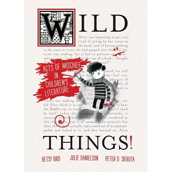 Wild Things!: Acts of Mischief in Children’s Literature