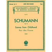 Scenes from Childhood, Op. 15 (Kinderszenen): Schirmer Library of Classics Volume 101 Piano Solo