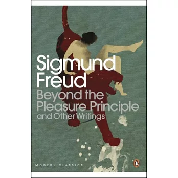 Beyond the Pleasure Principle：And Other Writings