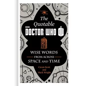 The Official Quotable Doctor Who: Wise Words from Across Space and Time