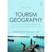Tourism Geography: Critical Understandings of Place, Space and Experience