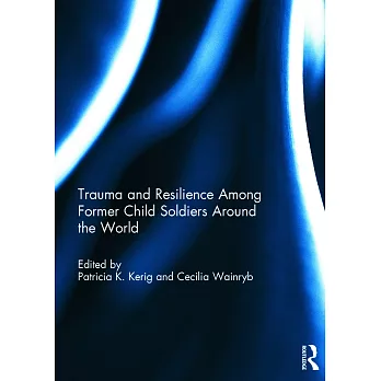 Trauma and Resilience Among Child Soldiers Around the World