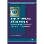 High Performance Silicon Imaging: Fundamentals and Applications of CMOs and CCD Sensors
