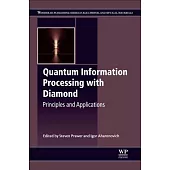 Quantum Information Processing With Diamond: Principles and Applications