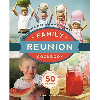 The Great American Family Reunion Cookbook: With Recipes from All 50 States