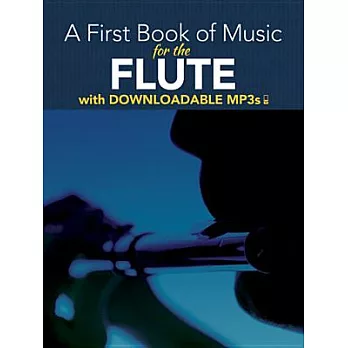 A First Book of Music for the Flute With Downloadable Mp3s