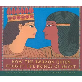 How the Amazon queen fought the prince of Egypt