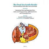 The Dead Sea Scrolls Reader: Calendrical Texts and Sapiential Texts, Poetic and Liturgical Texts, Additional Genres and Unclassi