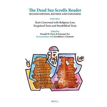 The Dead Sea Scrolls Reader: Texts Concerned With Religious Law, Exegetical Texts and Parabiblical Texts