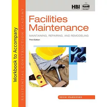 Residential Construction Academy Facilities Maintenance: Maintaining, Repairing, and Remodeling