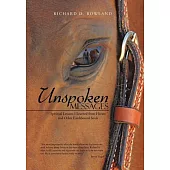 Unspoken Messages: Spiritual Lessons I Learned from Horses and Other Earthbound Souls