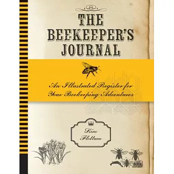 The Beekeeper’s Journal: An Illustrated Register for Your Beekeeping Adventures