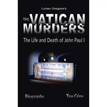 The Vatican Murders: The Life and Death of John Paul I