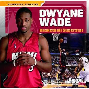 Dwyane Wade : basketball superstar