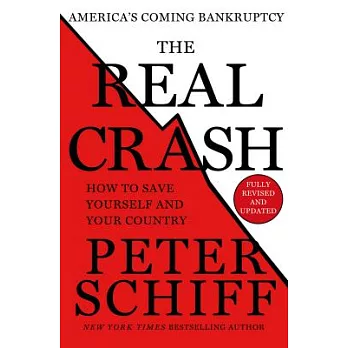 The Real Crash: America’s Coming Bankruptcy - How to Save Yourself and Your Country