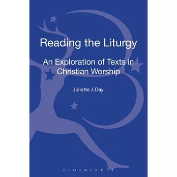 Reading the Liturgy: An Exploration of Texts in Christian Worship