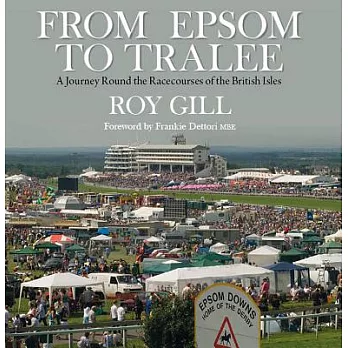 From Epsom to Tralee: A Journey Round the Racecourses of the British Isles