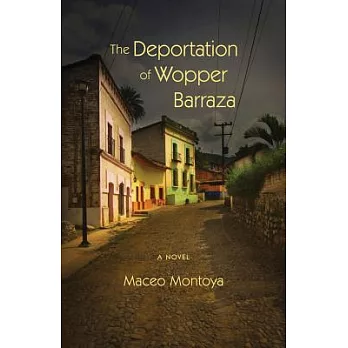 The Deportation of Wopper Barraza