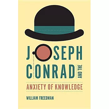 Joseph Conrad and the Anxiety of Knowledge