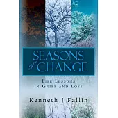 Seasons of Change: Life Lessons in Grief and Loss