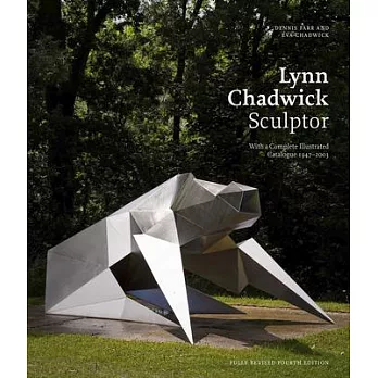 Lynn Chadwick Sculptor: With a Complete Illustrated Catalogue 1947-2003