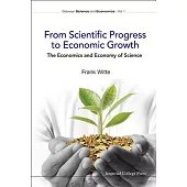 From Scientific Progress to Economic Growth: The Economics and the Economy of Science