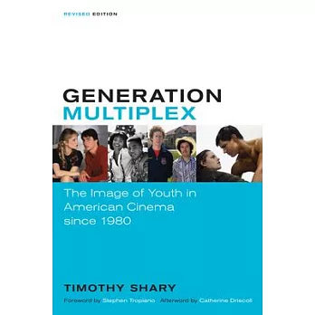 Generation Multiplex: The Image of Youth in American Cinema Since 1980